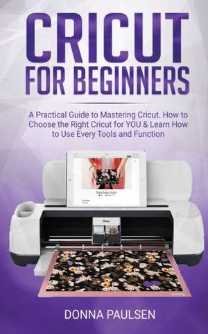 Cricut for Beginners de Donna Paulsen