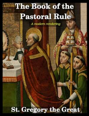 The Book of the Pastoral Rule de Saint Gregory The Great