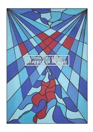 Trapped in Heaven de Emma Stace Darling