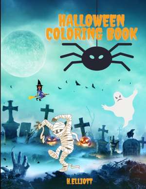 Halloween Coloring Book de H. Elliot