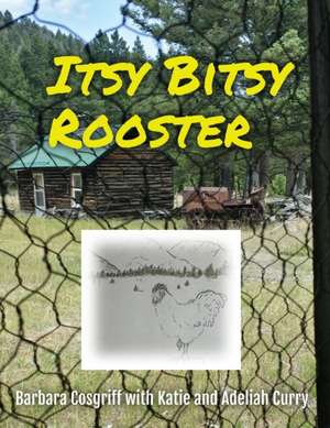 Itsy Bitsy Rooster de Barbara Cosgriff