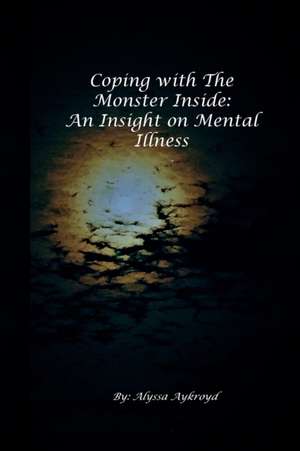 Coping with the Monster Inside de Alyssa Aykroyd