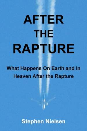 AFTER THE RAPTURE de Stephen Nielsen