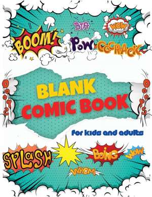 Blank Comic Book for Adults and Kids de Molly Osborne