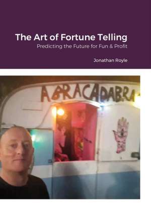 The Art of Fortune Telling de Jonathan Royle