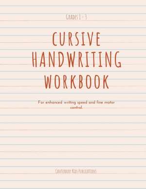 Cursive Handwriting Book de Canterbury Kids Publications