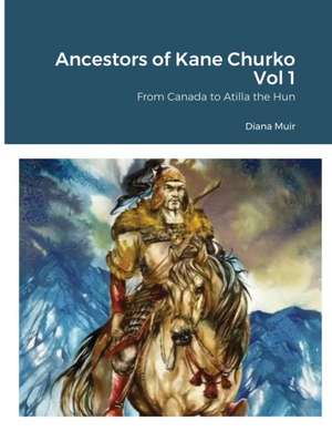 Ancestors of Kane Churko Vol 1 de Diana Muir