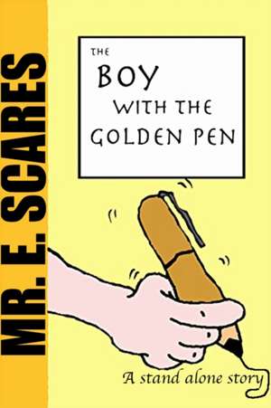 The Boy With The Golden Pen de E. Scares