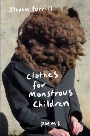 Clothes for Monstrous Children de Steven Turrill