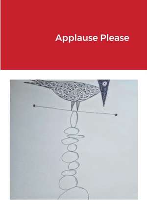 Applause Please de Jack Galmitz