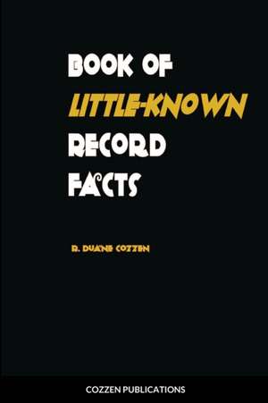 Book of Little-Know Record Facts de Raymond Cozzen