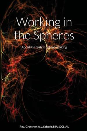 Working in the Spheres de AL Rev. Gretchen A. L. Schork