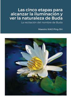 Las cinco etapas para alcanzar la iluminación y ver la naturaleza de Buda de Ping-Shi Xiao