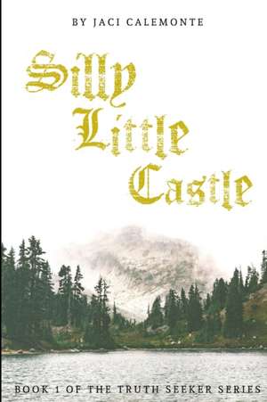 Silly Little Castle de Jaci Calemonte