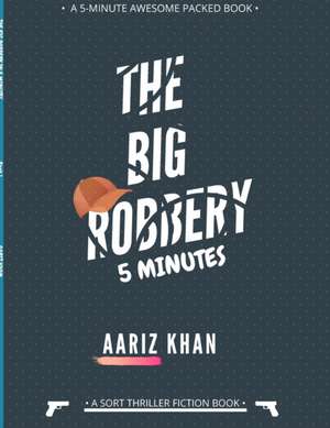 The Big Robbery de Aariz Khan