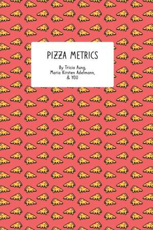 Pizza Metrics de Maria Kirsten Adelmann