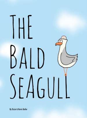 The Bald Seagull de Ozzie & Kevin Butler