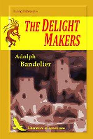 The Delight Makers de Adolph Bandelier