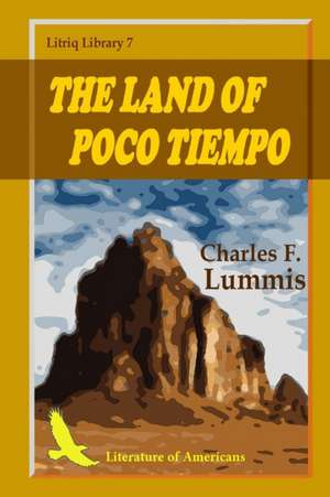 The Land of Poco Tiempo de Charles F. Lummis