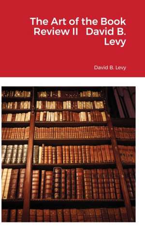 The Art of the Book Review, Part II de David B. Levy