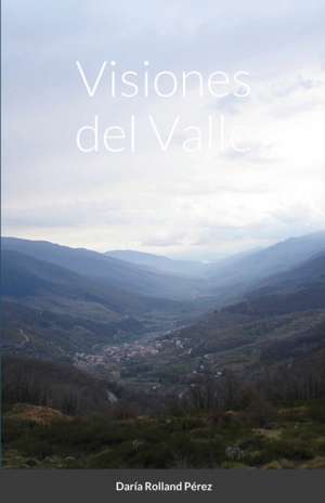 Visiones del Valle de Daría Pérez