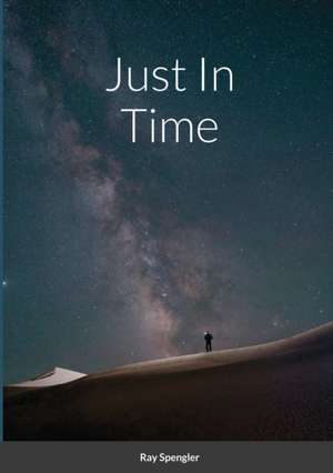 Just In Time de Raymond Spengler