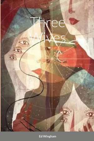 Three Wives de Edwin Wingham