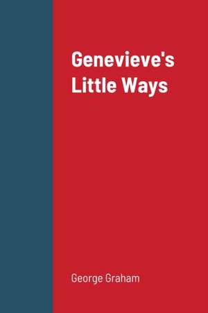 Genevieve's Little Ways 2 de George Graham