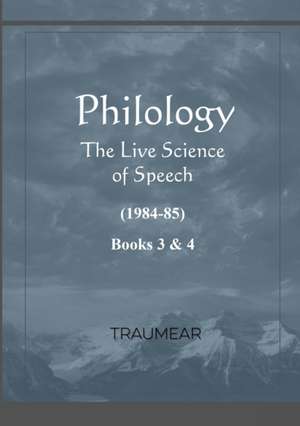 Philology - The Live Science of Speech - Books 3 & 4 de Traumear