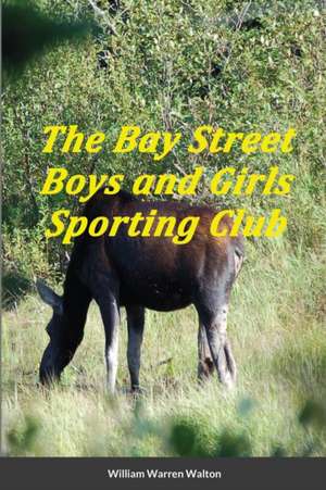 The Bay Street Boys and Girls Sporting Club de Bill Walton