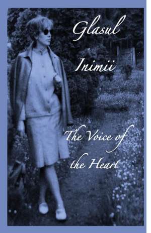 Glasul Inimii/The Voice of the Heart de Vavila Popovici