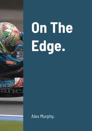 On The Edge. de Alex Murphy.