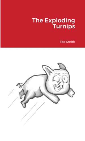 Smith, T: Exploding Turnips