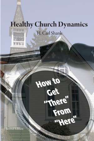 Healthy Church Dynamics de Carl Shank