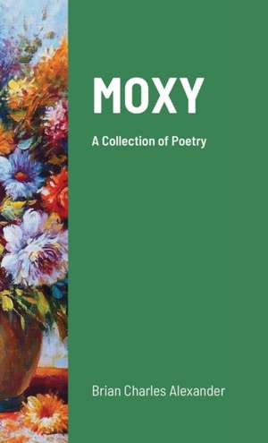 MOXY de Brian Charles Alexander