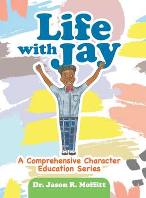 Life with Jay de Jason R. Moffitt