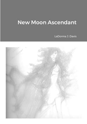 New Moon Ascendant de Ladonna Davis