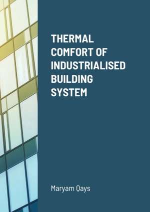 THERMAL COMFORT OF INDUSTRIALISED BUILDING SYSTEM de Maryam Qays