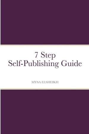 7 Step Self-Publishing Guide de Mysa Elsheikh