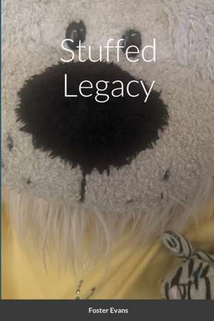 Stuffed Legacy de Foster Evans