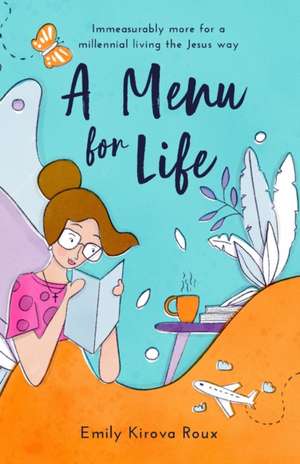 A Menu for Life de Emily Kirova Roux