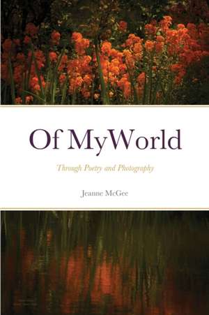 Of My World de Jeanne McGee