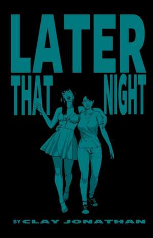 Later That Night de Clay Jonathan