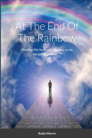 At The End Of The Rainbow de Robin Morris