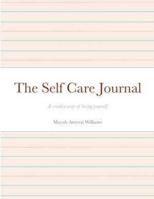 The Self Care Journal de Mayah Williams