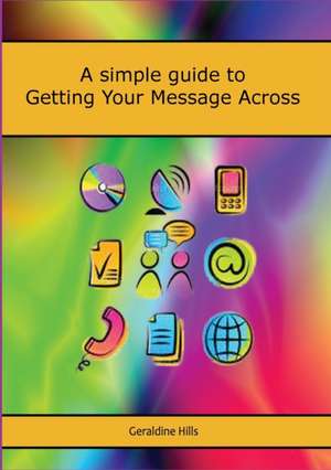 Getting Your Message Across de Geraldine Hills
