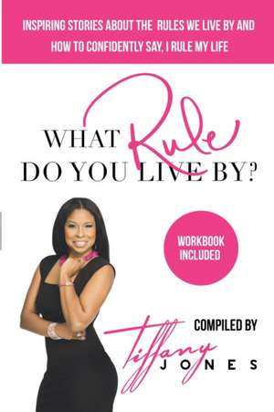 What Rule Do You Live By? de Tiffany Jones