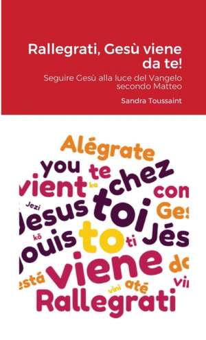 Rallegrati, Gesù viene da te! de Sandra Toussaint