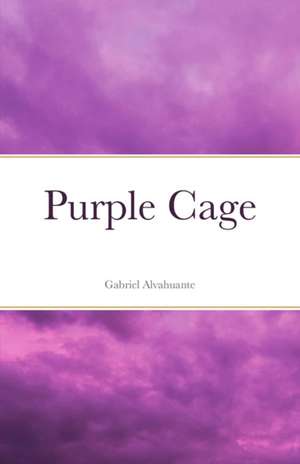 Purple Cage de Gabriel Alvahuante