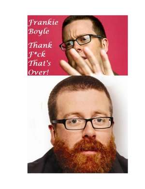 Frankie Boyle: Thank F*ck That's Over!: The Evil Scotsman! de William Connolly